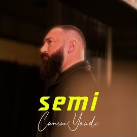 Semi Canım Yandı