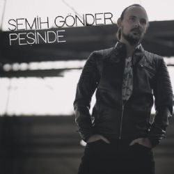 Semih Gönder Peşinde