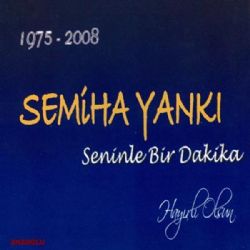 Semiha Yankı Seninle Bir Dakika