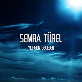 Semra Türel Yorgun Geceler