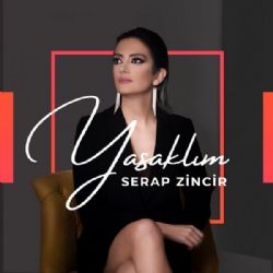 Serap Zincir Yasaklım