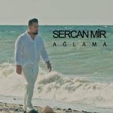 Sercan Mir Ağlama