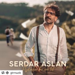 Serdar Aslan Aşkından Bir Anı Tut