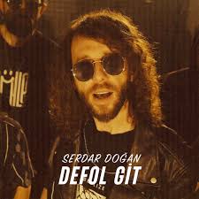 Serdar Doğan Defol Git