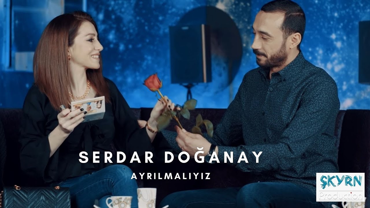 Serdar Doğanay Ayrılmalıyız