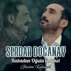 Serdar Doğanay Babadan Oğula Emanet