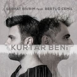 Serhat Kıvrım Kurtar Beni