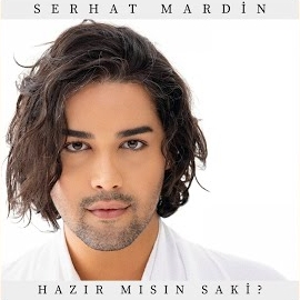 Serhat Mardin Hazır Mısın Saki