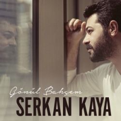 Serkan Kaya Gönül Bahçem