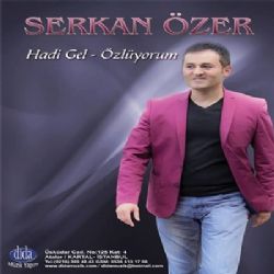 Serkan Özer Hadi Gel Özlüyorum