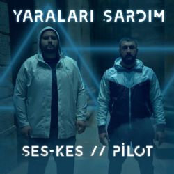 Ses Kes Yaraları Sardım