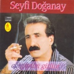 Seyfi Doğanay Ağlıyorum Gizlice