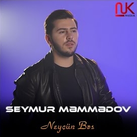 Seymur Memmedov Neyçün Bes