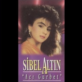 Sibel Altın Acı Gurbet