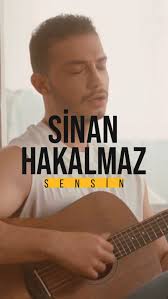 Sinan Hakalmaz Sensin