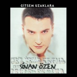 Sinan Özen Gitsem Uzaklara