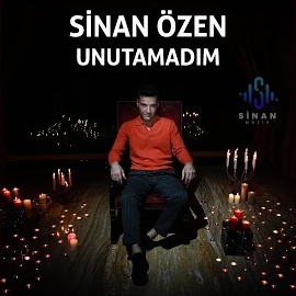 Sinan Özen Unutamadım