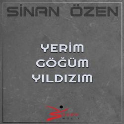 Sinan Özen Yerim Göğüm Yıldızım