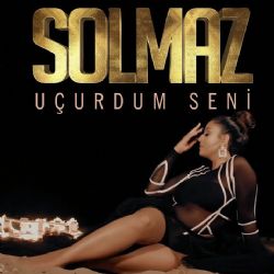 Solmaz Uçurdum Seni