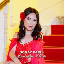 Sonay Paris Kaybolan Yıllar