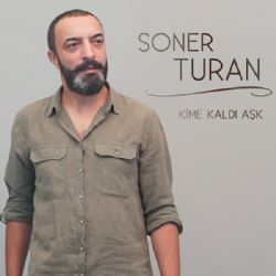 Soner Turan Kime Kaldı Aşk