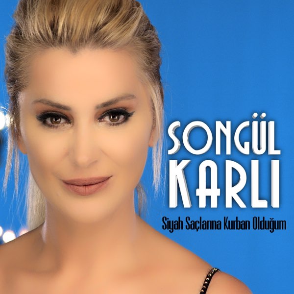 Songül Karlı Siyah Saçlarına Kurban Olduğum