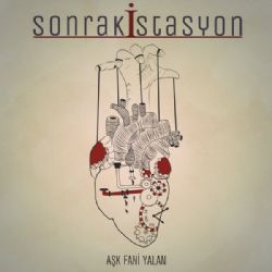 Sonraki İstasyon Aşk Fani Yalan