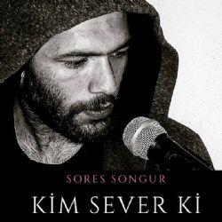 Sores Songur Kim Sever Ki