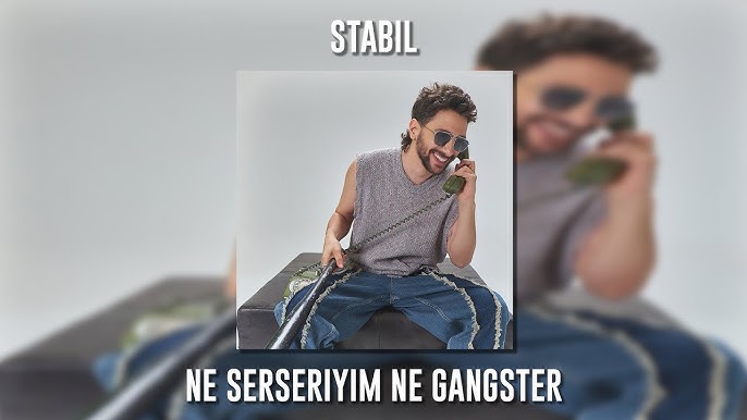 Stabil Ne Serseriyim Ne Gangster