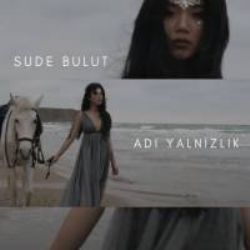 Sude Bulut Adı Yalnızlık