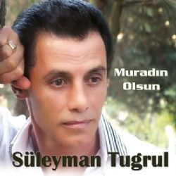 Süleyman Tuğrul Muradın Olsun