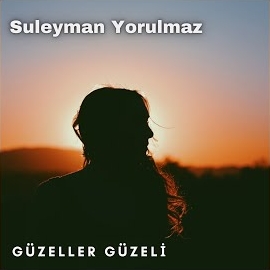 Suleyman Yorulmaz Güzeller Güzeli