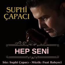 Suphi Çapacı Hep Seni