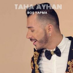 Taha Ayhan Boş Yapma