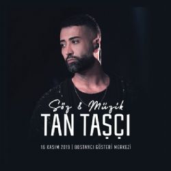 Tan Taşçı Söz Müzik Live