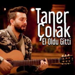 Taner Çolak El Oldu Gitti