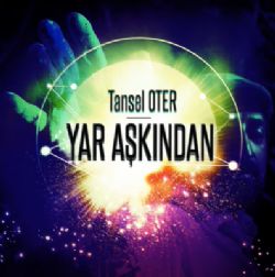 Tansel Öter Yar Aşkından