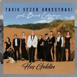 Tarık Sezer Orkestrası Hoş Geldin