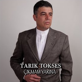 Tarık Tokses Çıkmam Yarına