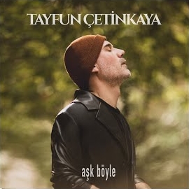 Tayfun Çetinkaya Aşk Böyle