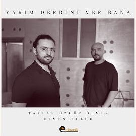 Taylan Özgür Ölmez Yarim Derdini Ver Bana