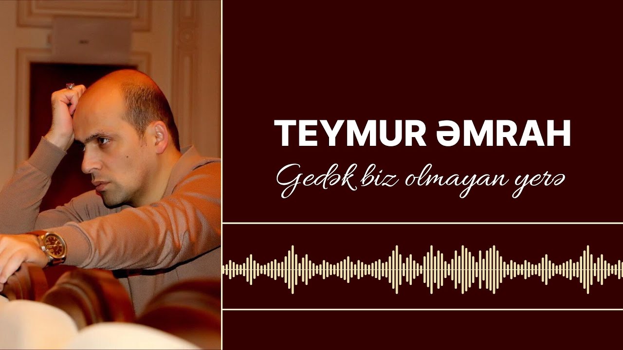 Teymur Emrah Gedek Biz Olmayan Yere