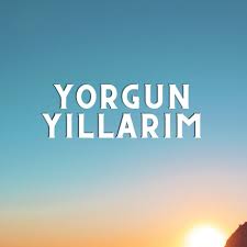 Tolga Güvenç Yorgun Yıllarım