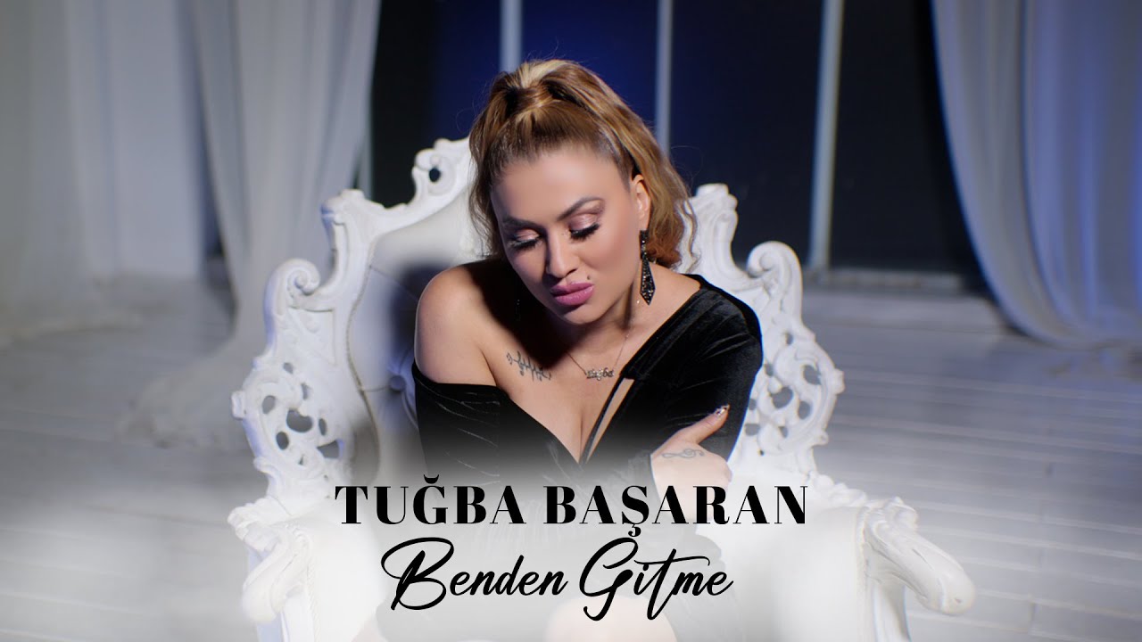 Tuğba Başaran Benden Gitme