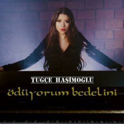 Tuğçe Haşimoğlu Ödüyorum Bedelini