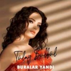 Tülay Bülbül Buralar Yandı