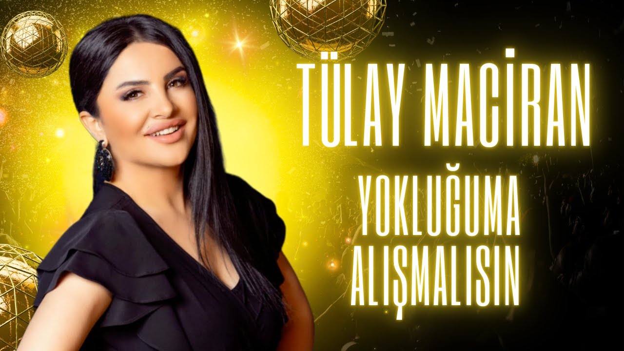 Tülay Maciran Yokluğuma Alışmalısın