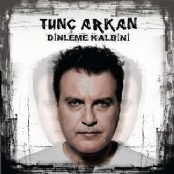 Tunç Arkan Dinleme Kalbini