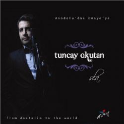 Tuncay Okutan Anadoludan Dünyaya