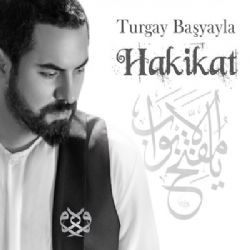 Turgay Başyayla Hakikat